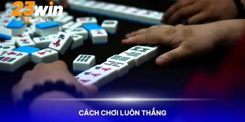 Bí kíp chinh phục tựa game đường mạt chược 2 trên 23WIN