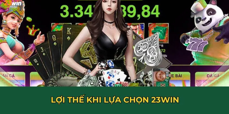 Lợi thế khi lựa chọn 23WIN