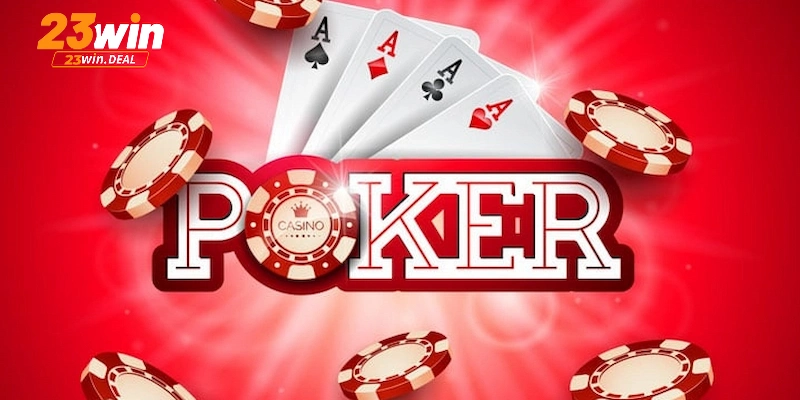 Poker Tại 23win: Sân Chơi Dành Cho Cao Thủ Đầu Năm 2025