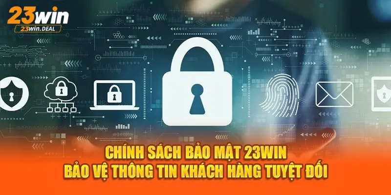 Sơ lược về chính sách bảo mật ở nhà cái uy tín 23win