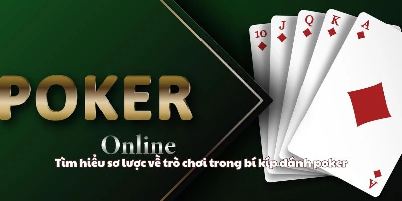 Tìm hiểu sơ lược về trò chơi trong bí kíp đánh poker